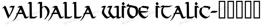 Valhalla Wide Italic字体转换
